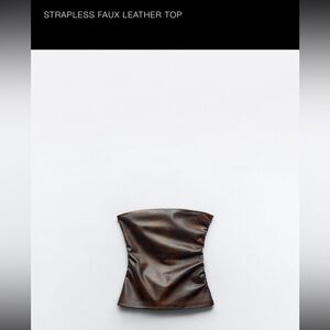 ZARA STRAPLESS FAUX LEATHER TOP - NEW WITH TAGS
